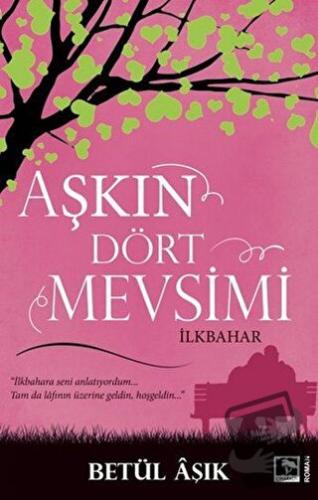 Aşkın Dört Mevsimi - Betül Aşık - Çınaraltı Yayınları - Fiyatı - Yorum