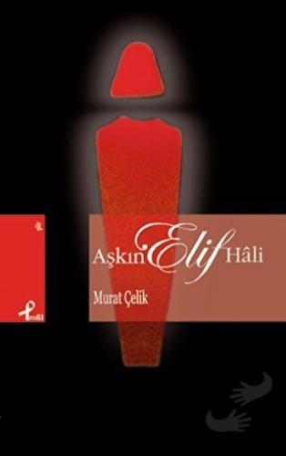 Aşkın Elif Hali - Murat Çelik - Profil Kitap - Fiyatı - Yorumları - Sa