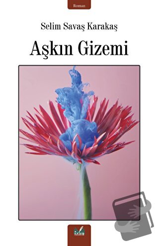 Aşkın Gizemi - Selim Savaş Karakaş - İzan Yayıncılık - Fiyatı - Yoruml