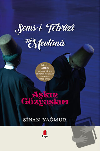 Aşkın Gözyaşları - Şems-i Tebrizi Hz. Mevlana - Sinan Yağmur - Kapı Ya