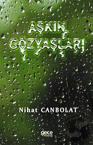 Aşkın Gözyaşları - Nihat Canbolat - Gece Kitaplığı - Fiyatı - Yorumlar