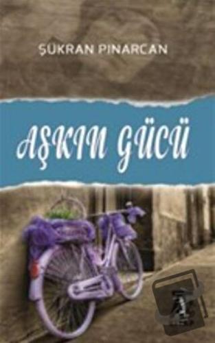 Aşkın Gücü - Şükran Pınarcan - Kitap At Yayınları - Fiyatı - Yorumları