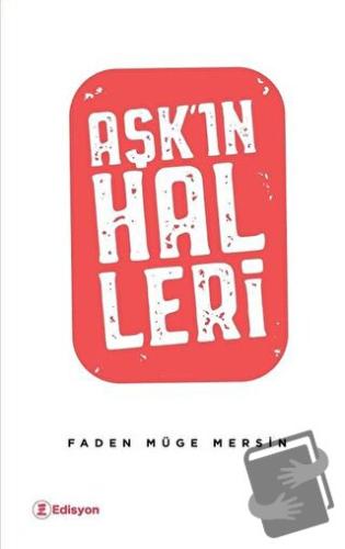 Aşk'ın Halleri - Faden Müge Mersin - Edisyon Kitap - Fiyatı - Yorumlar