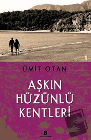 Aşkın Hüzünlü Kentleri - Ümit Otan - Agora Kitaplığı - Fiyatı - Yoruml