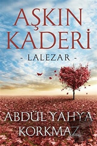 Aşkın Kaderi - Abdül Yahya Korkmaz - Cinius Yayınları - Fiyatı - Yorum