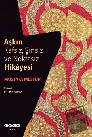 Aşkın Kafsız, Şinsiz ve Noktasız Hikayesi - Mustafa Mestur - Hece Yayı