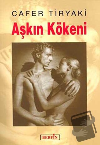 Aşkın Kökeni - Cafer Tiryaki - Berfin Yayınları - Fiyatı - Yorumları -