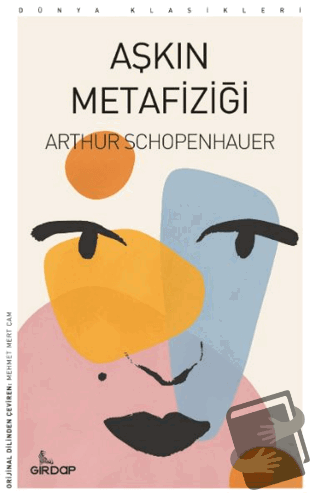 Aşkın Metafiziği - Arthur Schopenhauer - Girdap Kitap - Fiyatı - Yorum