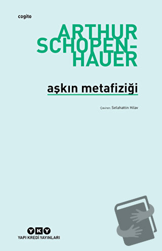 Aşkın Metafiziği - Arthur Schopenhauer - Yapı Kredi Yayınları - Fiyatı