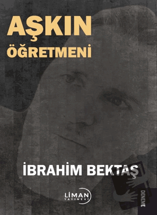 Aşkın Öğretmen - İbrahim Bektaş - Liman Yayınevi - Fiyatı - Yorumları 