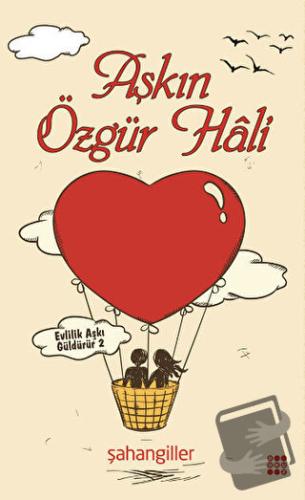 Aşkın Özgür Hali - Şahangiller - Dokuz Yayınları - Fiyatı - Yorumları 