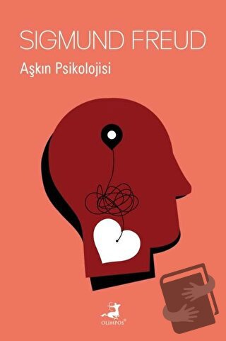 Aşkın Psikolojisi - Sigmund Freud - Olimpos Yayınları - Fiyatı - Yorum