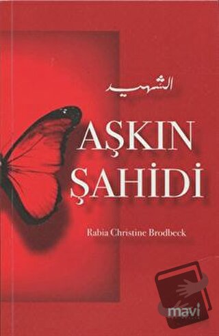 Aşkın Şahidi - Rabia Christine Brodbeck - Mavi Yayıncılık - Fiyatı - Y