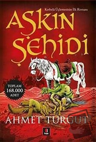 Aşkın Şehidi - Ahmet Turgut - Kapı Yayınları - Fiyatı - Yorumları - Sa