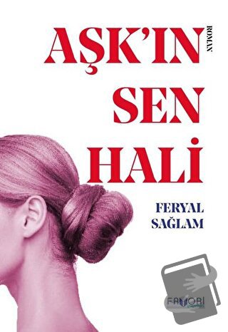 Aşkın Sen Hali - Feryal Sağlam - Favori Yayınları - Fiyatı - Yorumları