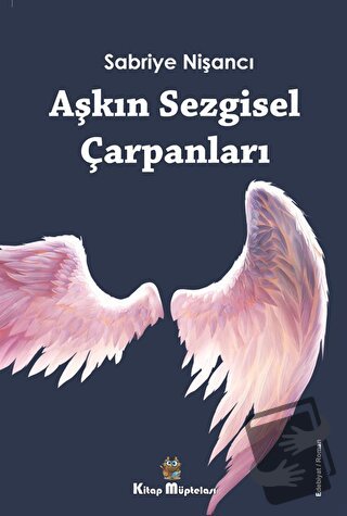 Aşkın Sezgisel Çarpanları - Sabriye Nişancı - Kitap Müptelası Yayınlar