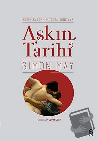 Aşkın Tarihi - Simon May - Everest Yayınları - Fiyatı - Yorumları - Sa