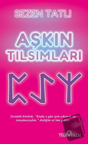 Aşkın Tılsımları - Sezen Tatlı - Yediveren Yayınları - Fiyatı - Yoruml