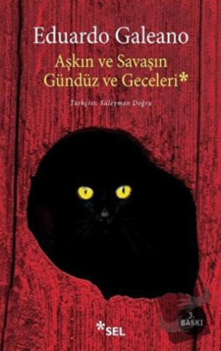 Aşkın ve Savaşın Gündüz ve Geceleri - Eduardo Galeano - Sel Yayıncılık