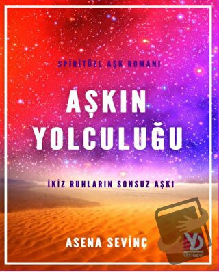 Aşkın Yolculuğu - Asena Sevinç - Yazardan Direkt Yayınevi - Fiyatı - Y