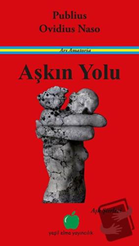 Aşkın Yolu - Publius Ovidius Naso - Yeşil Elma Yayıncılık - Fiyatı - Y