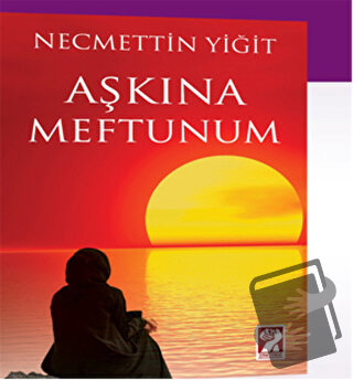 Aşkına Meftunum - Necmettin Yiğit - İştirak Yayınevi - Fiyatı - Yoruml