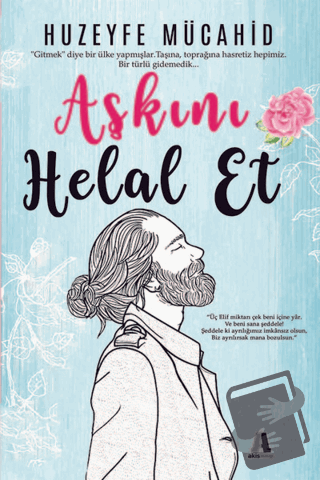 Aşkını Helal Et - Huzeyfe Mücahid - Akis Kitap - Fiyatı - Yorumları - 