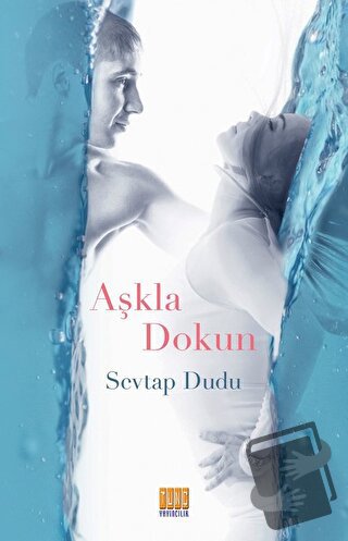 Aşkla Dokun - Sevtap Dudu - Tunç Yayıncılık - Fiyatı - Yorumları - Sat