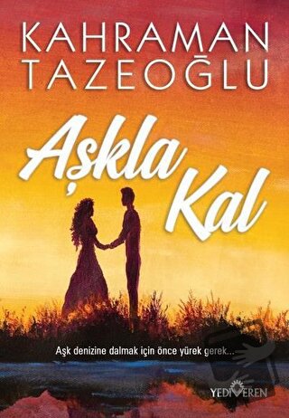 Aşkla Kal - Kahraman Tazeoğlu - Yediveren Yayınları - Fiyatı - Yorumla