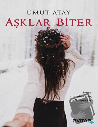 Aşklar Biter - Umut Atay - P Kitap Yayıncılık - Fiyatı - Yorumları - S