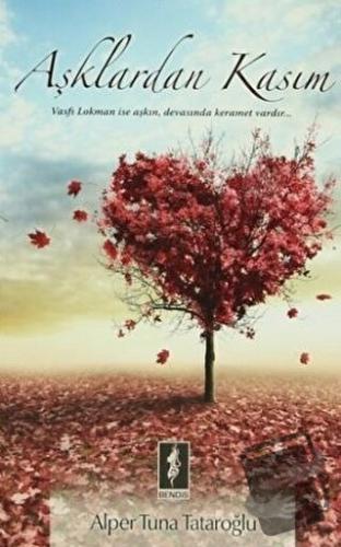 Aşklardan Kasım - Alper Tuna Tataroğlu - Bendis Yayıncılık - Fiyatı - 