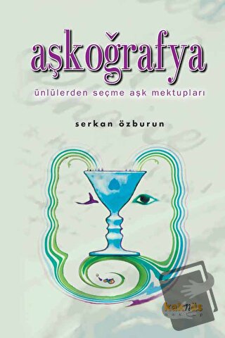 Aşkoğrafya - Serkan Özburun - Kaknüs Yayınları - Fiyatı - Yorumları - 