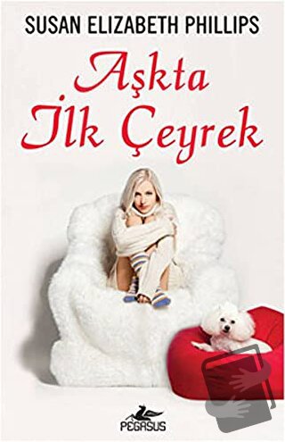 Aşkta İlk Çeyrek - Susan Elizabeth Phillips - Pegasus Yayınları - Fiya