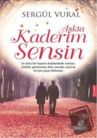 Aşkta Kaderim Sensin - Sergül Vural - Hayat Yayınları - Fiyatı - Yorum