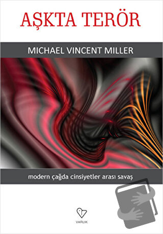 Aşkta Terör - Michael Vincent Miller - Varlık Yayınları - Fiyatı - Yor