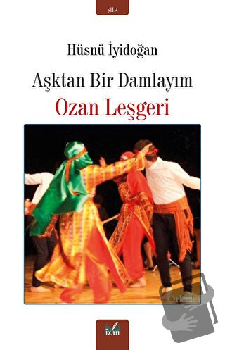 Aşktan Bir Damlayım - Hüsnü İyidoğan - İzan Yayıncılık - Fiyatı - Yoru