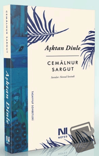 Aşktan Dinle - Cemalnur Sargut - Nefes Yayıncılık - Fiyatı - Yorumları