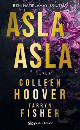 Asla Asla 1-2-3 - Colleen Hoover - Epsilon Yayınevi - Fiyatı - Yorumla