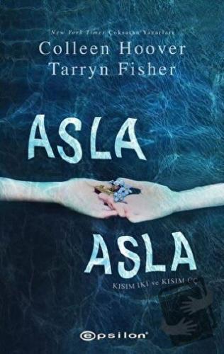 Asla Asla - Colleen Hoover - Epsilon Yayınevi - Fiyatı - Yorumları - S