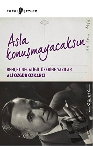 Asla Konuşmayacaksın - Ali Özgür Özkarcı - Edebi Şeyler - Fiyatı - Yor