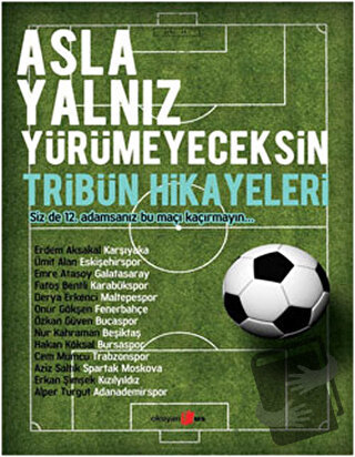 Asla Yalnız Yürümeyeceksin - Tribün Hikayeleri - Erdem Aksakal - Okuya