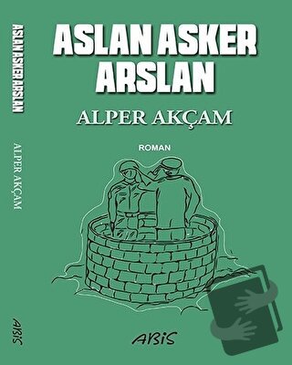 Aslan Asker Arslan - Alper Akçam - Abis Yayıncılık - Fiyatı - Yorumlar