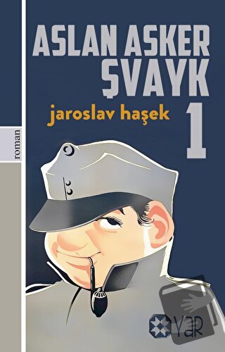 Aslan Asker Şvayk 1 - Jaroslav Haşek - Yar Yayınları - Fiyatı - Yoruml