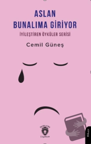 Aslan Bunalıma Giriyor İyileştiren Öyküler Serisi - Cemil Güneş - Dorl