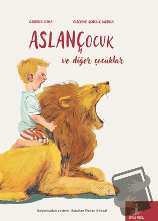 Aslan Çocuk (Ciltli) - Gabriele Clima - Büyülü Fener Yayınları - Fiyat