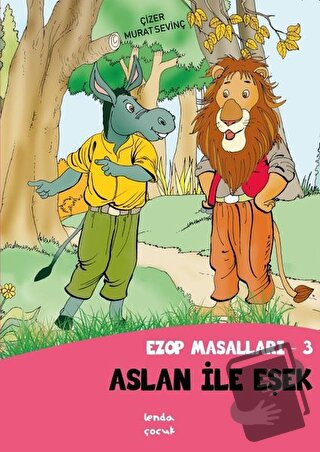 Aslan İle Eşşek - Ezop Masalları - 3 - Murat Sevinç - Lenda Çocuk - Fi