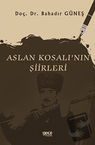 Aslan Kosalı'nın Şiirleri - Bahadır Güneş - Gece Kitaplığı - Fiyatı - 