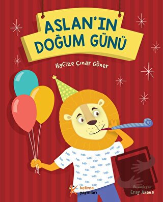 Aslan'ın Doğum Günü - Hafize Çınar Güner - Kelime Yayınları - Fiyatı -