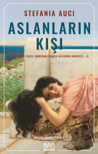 Aslanların Kışı: Sicilya’nın Taçsız Hanedanı Florio Ailesinin Hikayesi