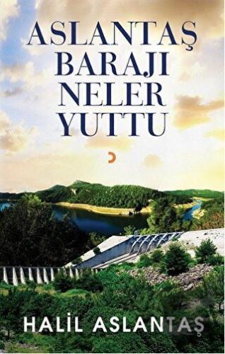 Aslantaş Barajı Neler Yuttu - Halil Aslantaş - Cinius Yayınları - Fiya